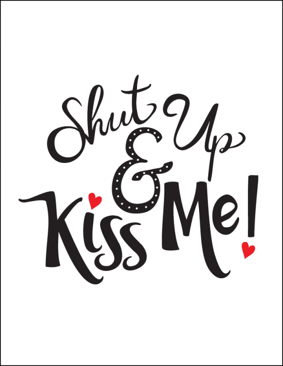 Free Printable Romantic Valentine's Day Signs - Shut Up and Kiss Me! | CatchMyParty.com