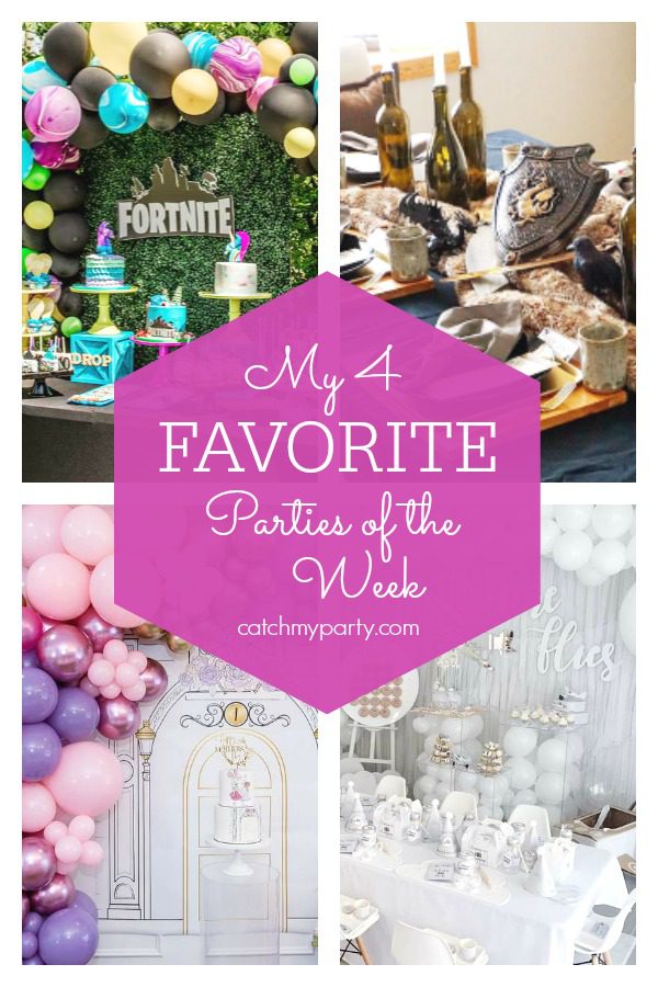 Collage of this weeks 4 favorites, which includes a Fortnite party, a Game of Thrones dinner party, a Mother's Day tea party and a airplane theemd party!