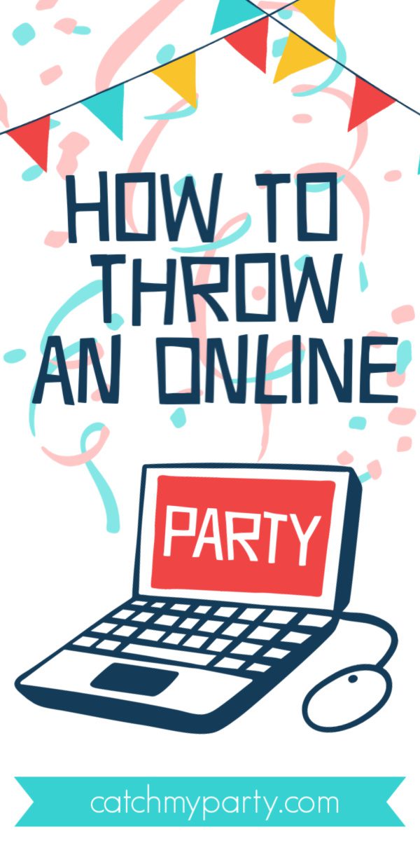 How to throw an online party!