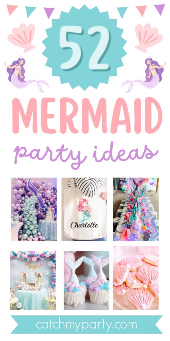 52 Ideas for Throwing the Ultimate Mermaid Under the Sea Birthday Party!