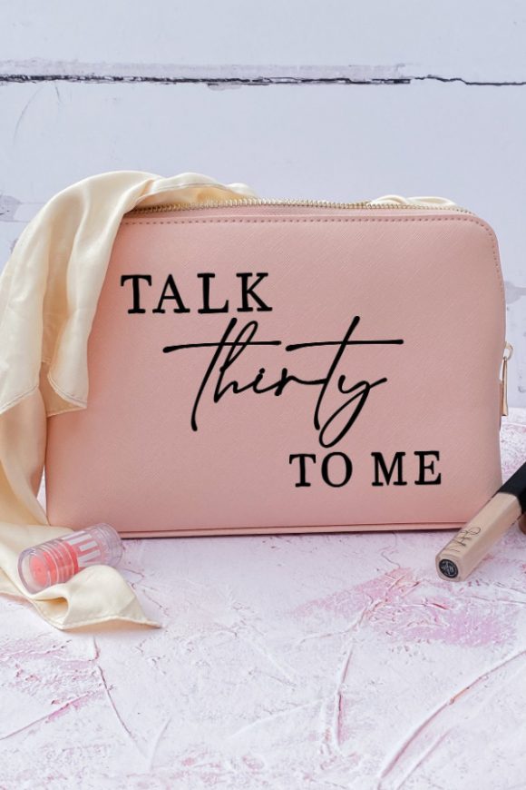 'Talk Thirty to Me' Makeup Bag 