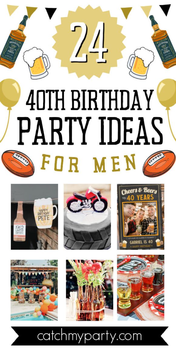 24 Fab 40th Birthday Party Ideas for Men!