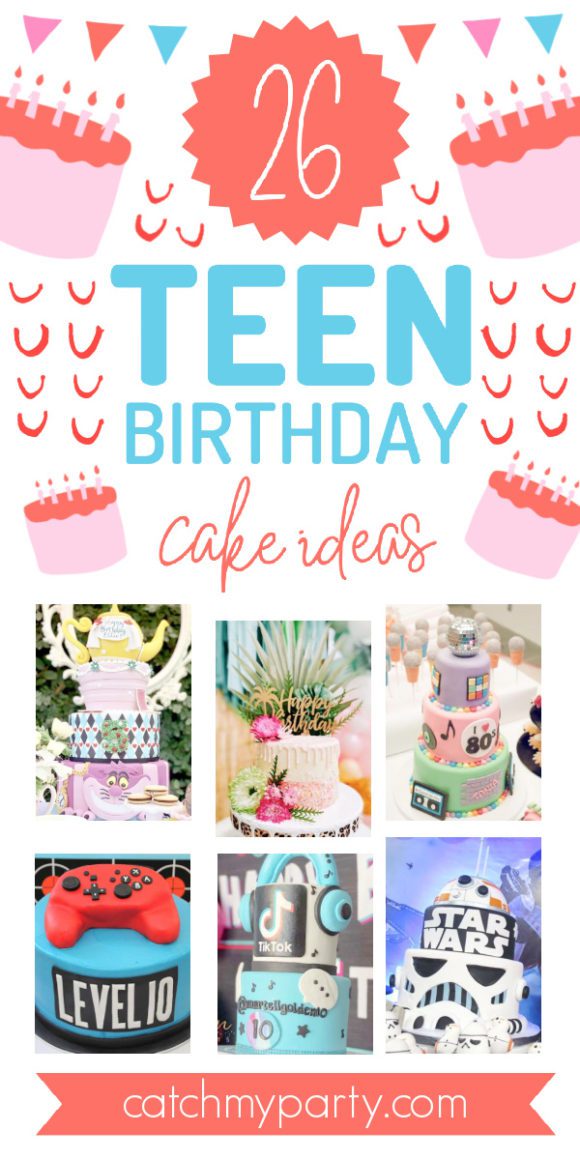 26 Excellent Teen Birthday Cake Ideas!