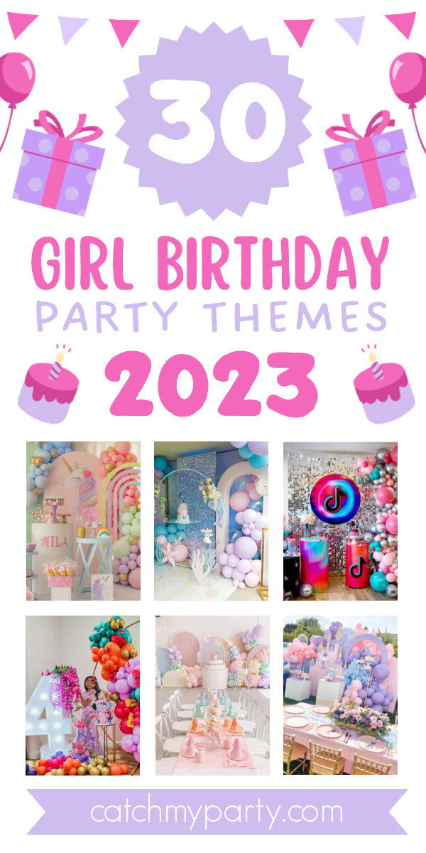 33 Most Popular Girl Birthday Party Themes for 2023!