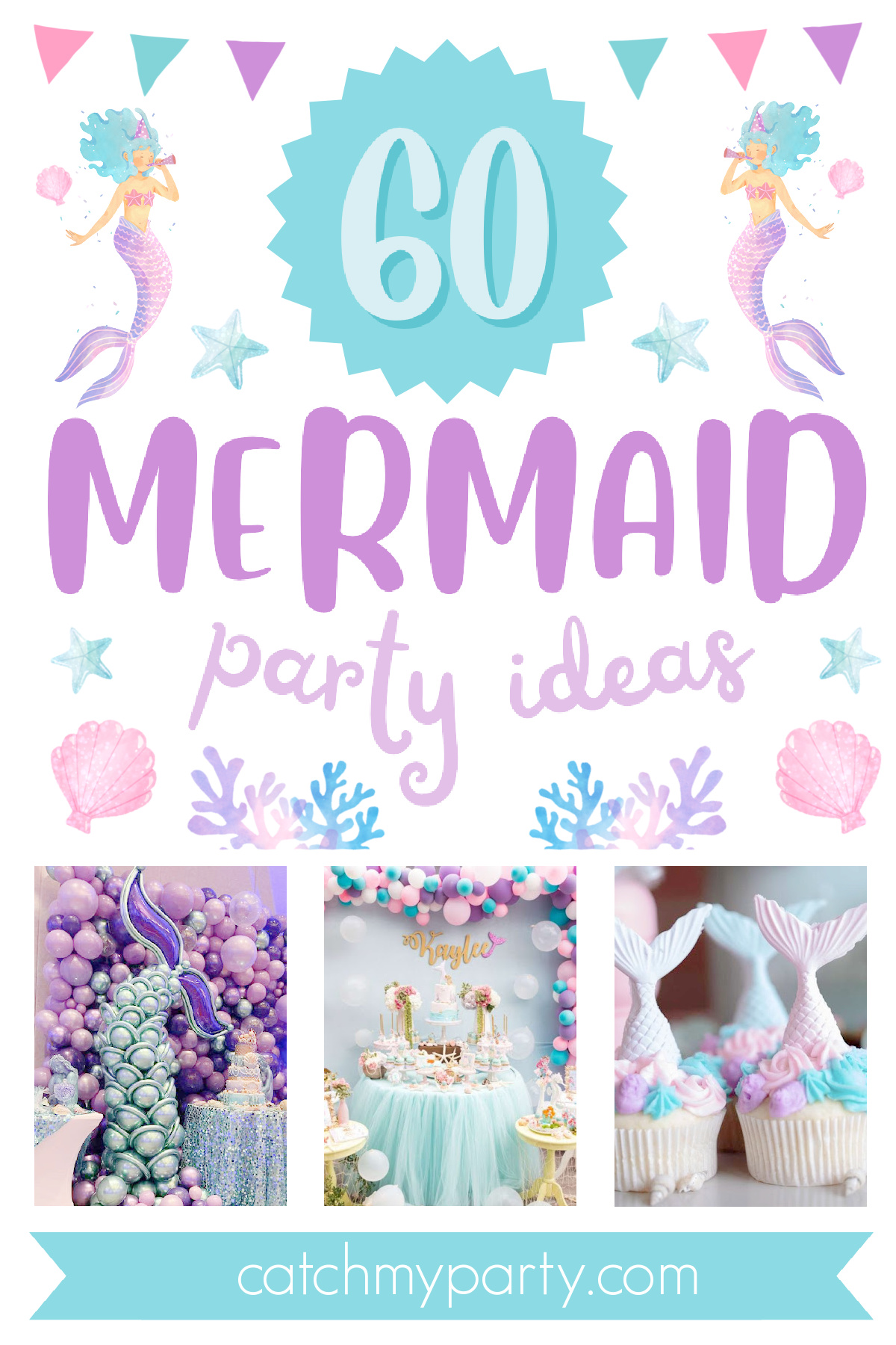 60 Ideas for Throwing the Ultimate Mermaid Under the Sea Birthday Party! | CatchMyParty.com